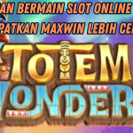 CARA JITU RAIH JACKPOT BESAR DI TOTEM WONDERS SLOT